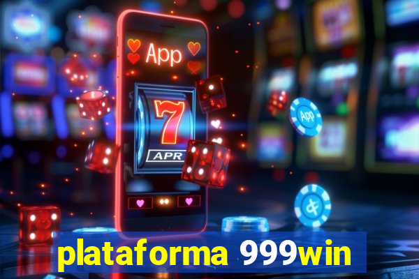 plataforma 999win